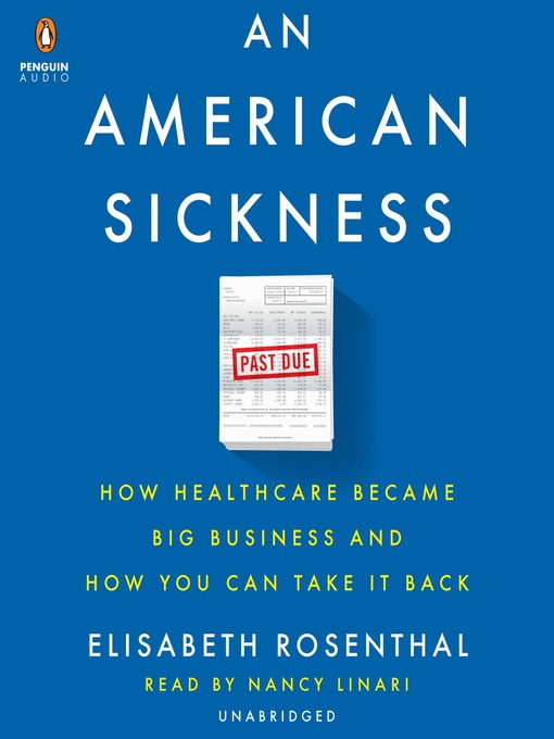 Title details for An American Sickness by Elisabeth Rosenthal - Available